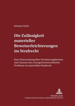 Die Zulässigkeit materieller Beweiserleichterungen im Strafrecht - Hohn, Kristian