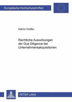 Rechtliche Auswirkungen der Due Diligence bei Unternehmensakquisitionen - Knöfler, Kathrin