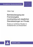 Betriebsübergang bei Fremdvergabe (contracting-out) staatlicher Dienstleistungen an Private Betriebsübergang bei Fremdvergabe (contracting-out) staatlicher Dienstleistungen an Private