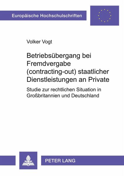 Betriebsübergang bei Fremdvergabe (contracting-out) staatlicher Dienstleistungen an Private Betriebsübergang bei Fremdvergabe (contracting-out) staatlicher Dienstleistungen an Private