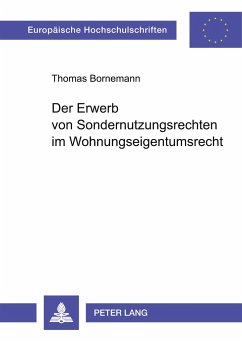 Der Erwerb von Sondernutzungsrechten im Wohnungseigentumsrecht - Bornemann, Thomas