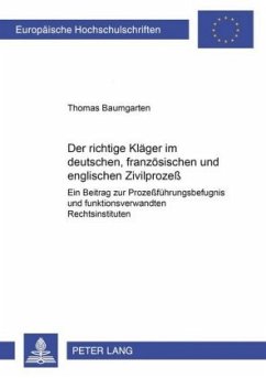 Der richtige Kläger im deutschen, französischen und englischen Zivilprozeß - Baumgarten, Thomas