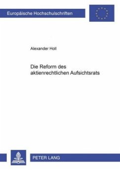 Die Reform des aktienrechtlichen Aufsichtsrats - Holl, Alexander