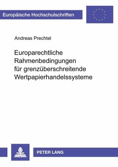 Cover Europarechtliche Rahmenbedingungen für grenzüberschreitende Wertpapierhandelssysteme