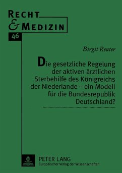 Cover Die gesetzliche Regelung der aktiven ärztlichen Sterbehilfe des Königreichs der Niederlande - ein Modell für die Bundesrepublik Deutschland?