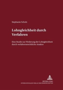 Lohngleichheit durch Verfahren - Scholz, Stephanie