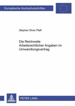 Die Reichweite arbeitsrechtlicher Angaben im Umwandlungsvertrag - Pfaff, Stephan