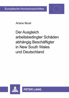 Der Ausgleich arbeitsbedingter Schäden abhängig Beschäftigter in New South Wales und Deutschland - Musil, Ariane