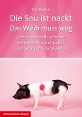 Die Sau ist nackt - Das Weib muss weg (eBook, ePUB)