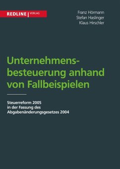Unternehmensbesteuerung anhand von Fallbeispielen (eBook, ePUB) - Hirschler, Klaus; Hörmann, Franz; Haslinger, Stefan
