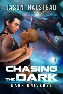 Chasing the Dark (Dark Universe, #3) (eBook, ePUB) - Halstead, Jason