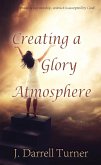 Creating a Glory Atmosphere (The Deeper Life Series, #1) (eBook, ePUB)