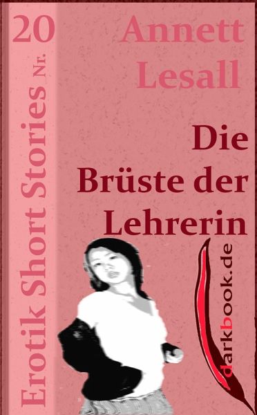 Die Brüste der Lehrerin (eBook, ePUB) Die Brüste der Lehrerin (eBook, ePUB)