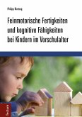 Feinmotorische Fertigkeiten und kognitive Fähigkeiten bei Kindern im Vorschulalter (eBook, PDF)