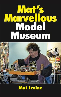 Mat's Marvellous Model Museum (eBook, ePUB) - Irvine, Mat