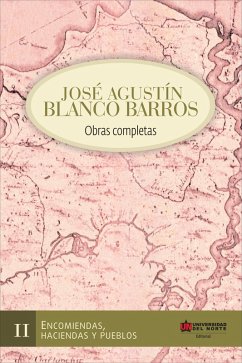 Jose Agustín Blanco Barros / Obras completas. Tomo II. (eBook, PDF) Cover Jose Agustín Blanco Barros / Obras completas. Tomo II. (eBook, PDF)