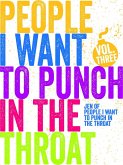 People I Want to Punch in the Throat (Vol #3) (eBook, ePUB)