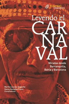 Cover Leyendo el carnaval. Miradas desde Barranquilla, Bahía y Barcelona. (eBook, PDF)