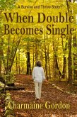 When Double Becomes Single (Charmaine Gordon's Women Who Survive and Thrive) (eBook, ePUB)