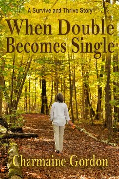 When Double Becomes Single (Charmaine Gordon's Women Who Survive and Thrive) (eBook, ePUB) - Gordon, Charmaine