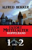 Tatort Mittelalter Doppelband 1 und 2 (eBook, ePUB)