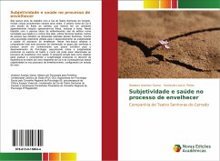 Subjetividade e saúde no processo de envelhecer - Arantes Gama, Wadson;Leal A. Peres, Vannuzia