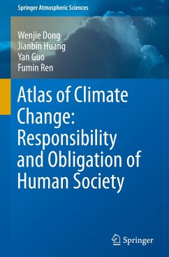 Atlas of Climate Change: Responsibility and Obligation of Human Society - Dong, Wenjie;Huang, Jianbin;Guo, Yan