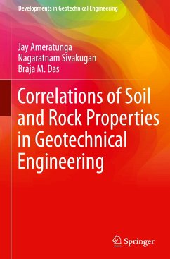 Correlations of Soil and Rock Properties in Geotechnical Engineering - Ameratunga, Jay;Sivakugan, Nagaratnam;Das, Braja M.