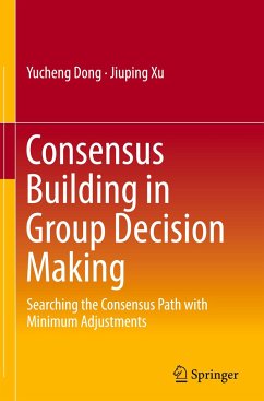 Consensus Building in Group Decision Making - Dong, Yucheng;Xu, Jiuping