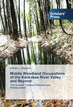 Middle Woodland Occupations of the Kankakee River Valley and Beyond: - Mangold, William L.