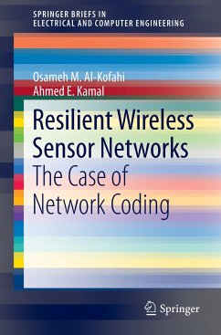 Resilient Wireless Sensor Networks - Al-Kofahi, Osameh M.;Kamal, Ahmed E.