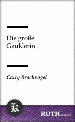 Die große Gauklerin (eBook, ePUB) - Brachvogel, Carry