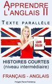 Apprendre l'anglais II - Texte parallèle - Histoires courtes (Français - Anglais) niveau intermédiaire (eBook, ePUB)