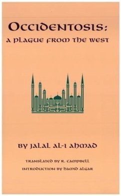 Occidentosis (eBook, ePUB) - Al-E-Ahmad, Jalal Occidentosis (eBook, ePUB) - Al-E-Ahmad, Jalal