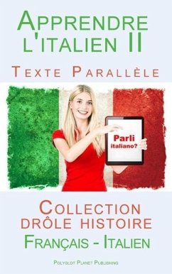 Apprendre l'italien II - Texte parallèle - Collection drôle histoire (Français - Italien) (eBook, ePUB) - Publishing, Polyglot Planet