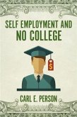 Self Employment and No College (eBook, ePUB)