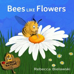 Cover Bees Like Flowers (Mummy Nature, #2) (eBook, ePUB)