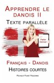 Apprendre le danois II - Texte parallèle - Histoires courtes (Français - Danois) (eBook, ePUB)