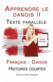 Apprendre le danois II - Texte parallèle - Histoires courtes (Français - Danois) (eBook, ePUB) Apprendre le danois II - Texte parallèle - Histoires courtes (Français - Danois) (eBook, ePUB)