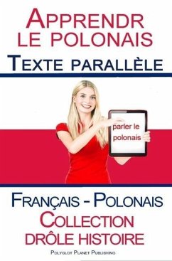 Apprendre le polonais - Texte parallèle - Collection drôle histoire (Français - Polonais) (eBook, ePUB) - Publishing, Polyglot Planet