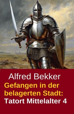 Cover Gefangen in der belagerten Stadt: Tatort Mittelalter 4 (eBook, ePUB)