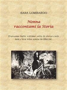 Nonna raccontami la Storia (eBook, PDF) - Lombardo, Sara
