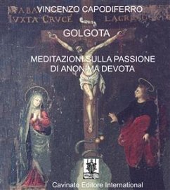 Golgota. Meditazioni Sulla Passione di Anonima Devota (eBook, ePUB) - Capodiferro, Vincenzo