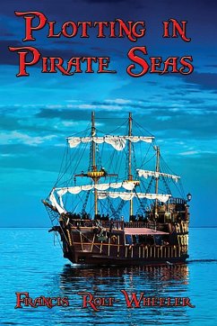 Plotting in Pirate Seas - Rolt-Wheeler, Francis