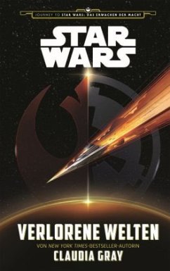 Star Wars: Verlorene Welten / Journey to Star Wars: Das Erwachen der Macht Bd.3 - Gray, Claudia