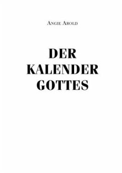 Der Kalender Gottes - Arold, Angie