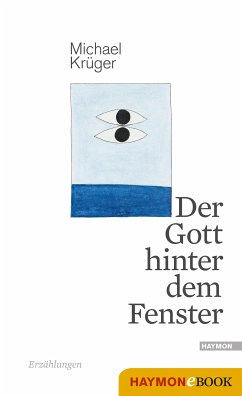 Der Gott hinter dem Fenster (eBook, ePUB) - Krüger, Michael