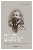 Der Adel auf dem Feld der Politik. Das Beispiel der Zentrumspartei in der Bismarckära (1871-1890)