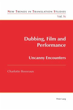 Dubbing, Film and Performance - Bosseaux, Charlotte