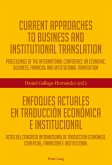 Current Approaches to Business and Institutional Translation ¿ Enfoques actuales en traducción económica e institucional